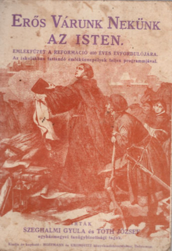 Tóth József Szeghalmi Gyula - Erős Várunk Nekünk Az Isten