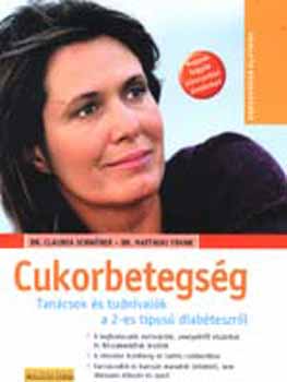 dr. Claudia -dr. Frank, Matthias Schwörer - Cukorbetegség - Tanácsok és tudnivalók a 2-es típusú diabéteszről
