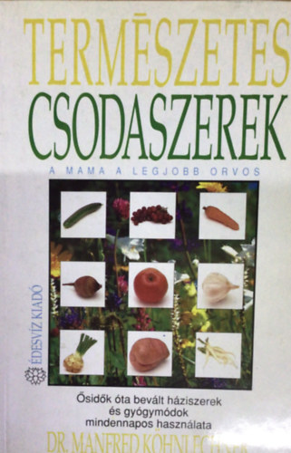 Dr. Manfred K�hnlechner - Term�szetes csodaszerek