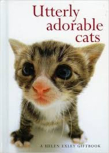 Helen Exley - Utterly Adorable Cats