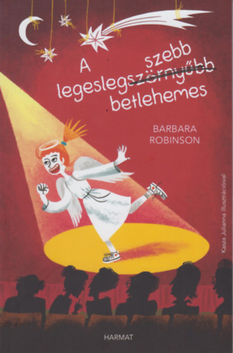 Barbara Robinson - A legeslegszebb betlehemes