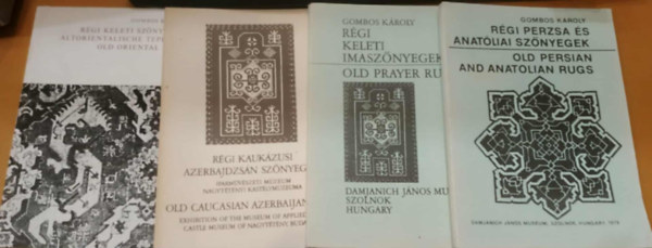 Gombos Kroly Iparmvszeti Mzeum - 4 db sznyegek: Rgi perzsa s anatliai sznyegek; Rgi keleti imasznyegek; Rgi kaukzusi Azerbajdzsn sznyegek; Rgi keleti sznyegek