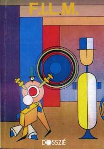 Peternák Miklós (szerkesztette) - F.I.L.M. (A magyar avant-garde film története és dokumentumai)