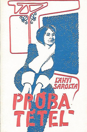 Lányi Sarolta - Próbatétel - Versek, novellák, napló
