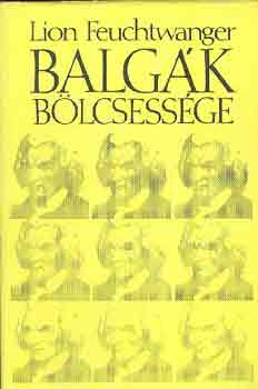 Lion Feuchtwanger - Balg�k b�lcsess�ge