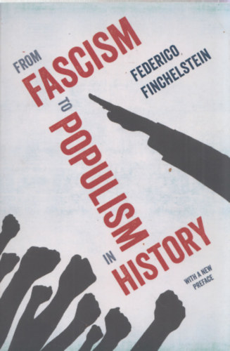 Federico Finchelstein - From Fascism to Populism in History