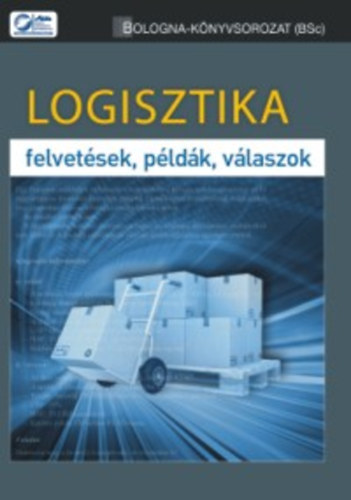 Gubán Ákos - Logisztika - felvetések, példák, válaszok