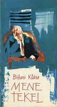 Bihari KL�ra - Mene tekel