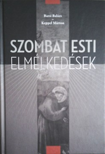 Barsi Bal�zs - Keppel M�rton - Szombat esti elm�lked�sek