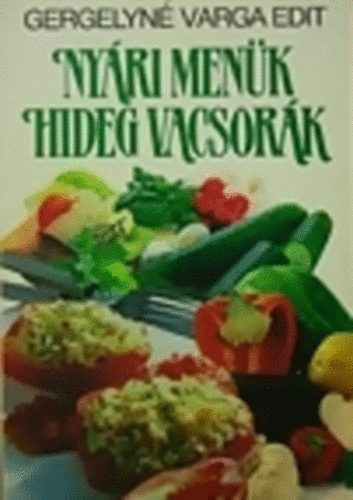 Gergelyn� Varga Edit - Ny�ri men�k, hideg vacsor�k