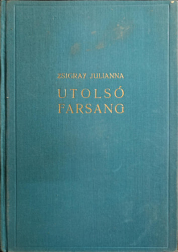 Zsigray Julianna - Utols farsang