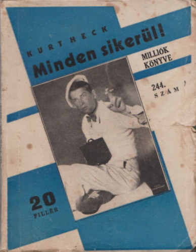 Kurt Heck - Minden sikerl! (Millik knyve 244. szm)