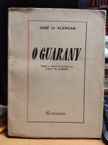 José de Alencar - O Guarany (O Guarani)(La Sixaine)