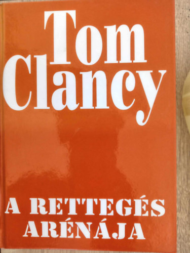 Tom Clancy, Ford.: Nitkovszki Staniszlav Szerző Tom Clancy Fordító Nitkovszki Staniszlav - A rettegés arénája (The Sum of All Fears)
