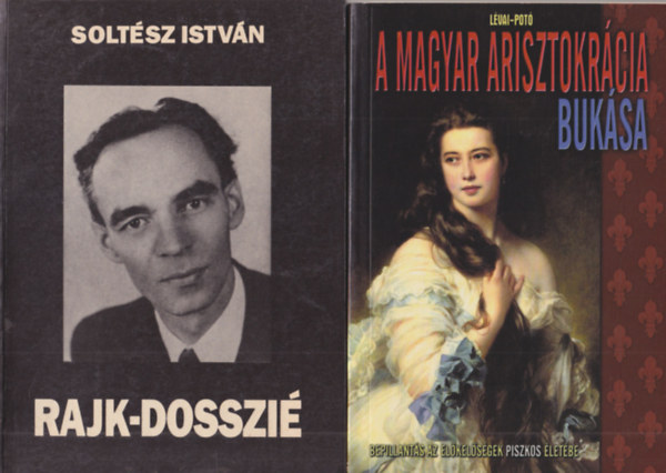Henry Hamilton, Solt�sz Istv�n, L�vai-Pot� Petr Pithart - 4 db t�rt�nelmi k�nyv: A magyar arisztokr�cia buk�sa + Rajk-dosszi� + Mussolini �lete + Hatvannyolc
