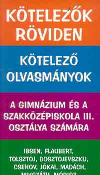Vadai Istvn  (szerk.) - Ktelezk rviden 3. (Ibsen, Flaubert, Tolsztoj, Csehov, Jkai)