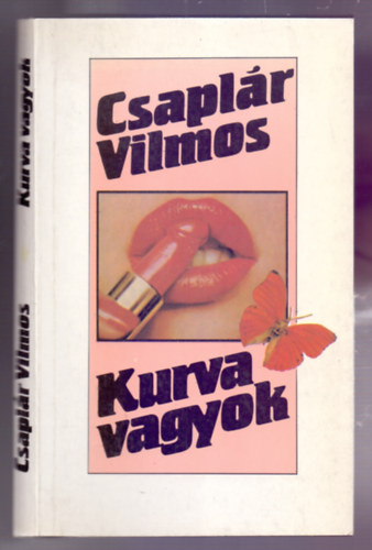 Csapl�r Vilmos - Kurva vagyok - Karriert�rt�net