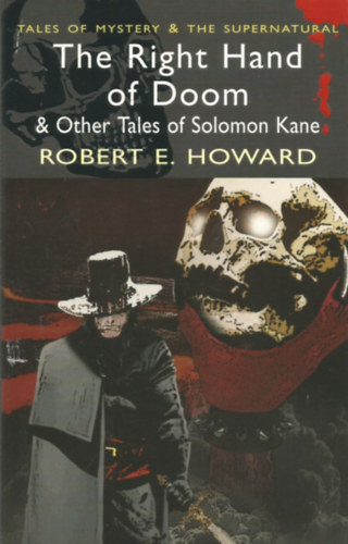 Robert E. Howard - The Right Hand of Doom & Other Tales of Solomon Kane (Tales of Mystery & the Supernatural)