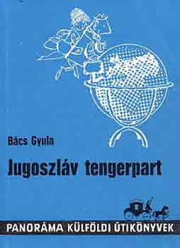 Bcs Gyula - A jugoszlv tengerpart