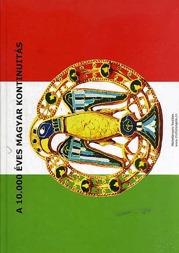 Michelangelo Naddeo - A 10.000 �ves magyar kontinuit�s
