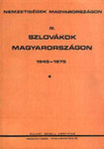 Szlov�kok Magyarorsz�gon 1945-1975 I.