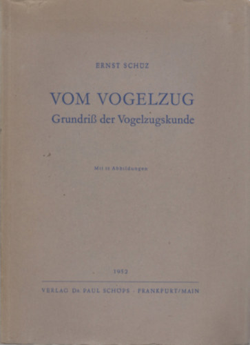 Ernst Schüz - Vom Vogelzug - Grundriß der Vogelzugskunde