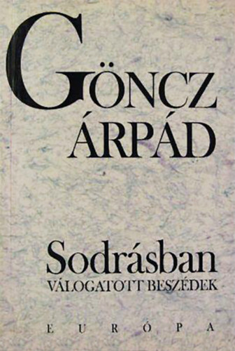 G�ncz �rp�d - Sodr�sban - v�logatott besz�dek