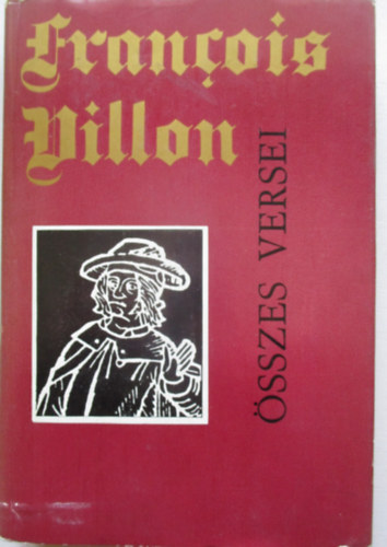 Francois Villon - Francois Villon �sszes versei