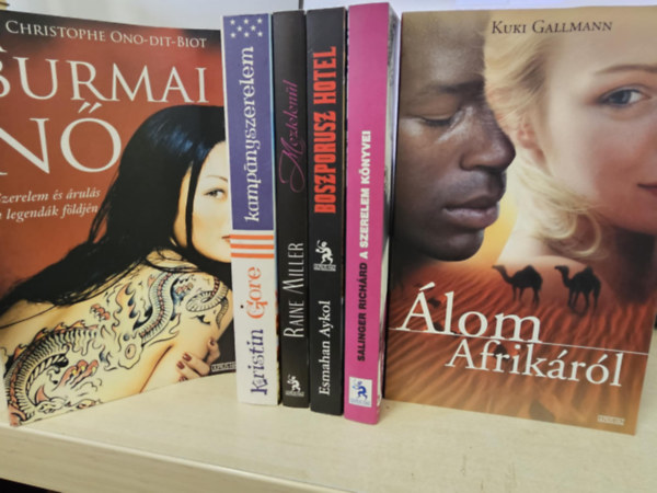Kristin Gore, Raine Miller, Esmahan Aykol, Salinger Richárd, Kuki Gallmann Christophe Ono-dit-Biot - 6db Ulpius kötet, KÖNYVMENTŐ AJÁNLAT: A burmai nő+ Kampányszerelem+ Meztelenül+ Boszporusz hotel+ A szerelem könyvei+ Álom Afrikáról
