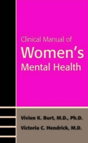 Victoria C. Hendrick Vivien K. Burt - Clinical Manual of Women's Mental Health