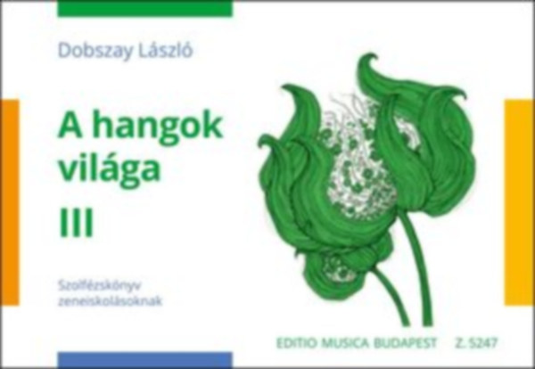 Dobszay L�szl� - A hangok vil�ga (III. oszt�ly)