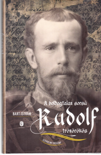 Bart Istvn - A boldogtalan sors Rudolf trnrks