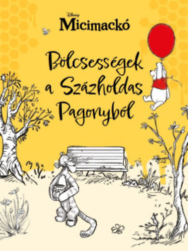 Micimackó - Bölcsességek a Százholdas Pagonyból