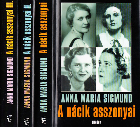 Anna Maria Sigmund - A n�cik asszonyai I-III.