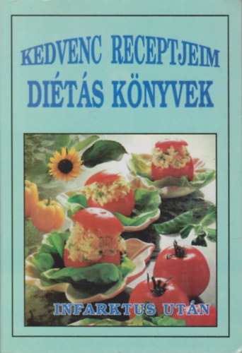 Glória Könyvkiadó - Diétás könyvek - Infarktus után (Kedvenc receptjeim)