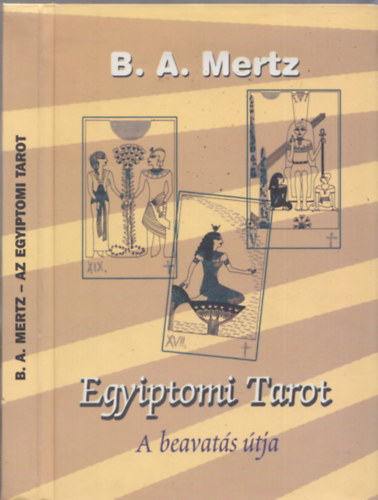 B. A. Mertz - Egyiptomi tarot (A beavats tja)
