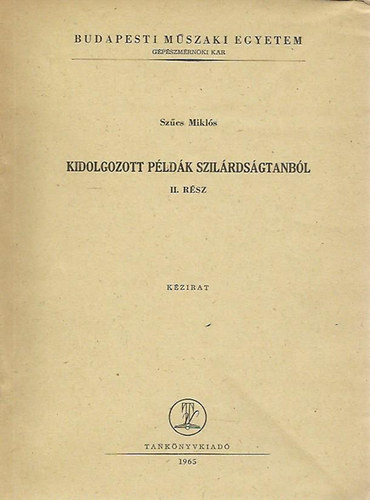 Sz�cs Mikl�s - Kidolgozott p�ld�k szil�rds�gtanb�l II. r�sz