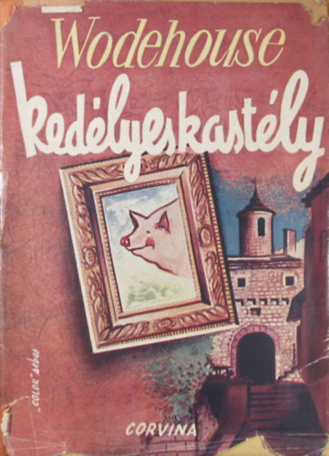 P. G. Wodehouse - Kedlyes Kastly ( I. Kiads )