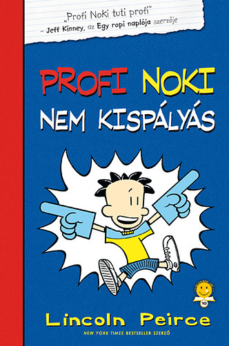 Lincoln Peirce - Profi Noki kalandjai - Profi Noki nem kisplys