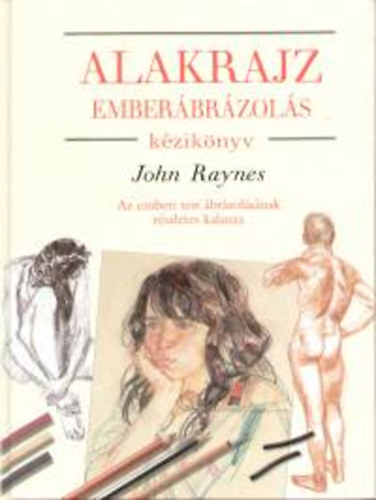 John Raynes - Alakrajz, emberábrázolás kézikönyv