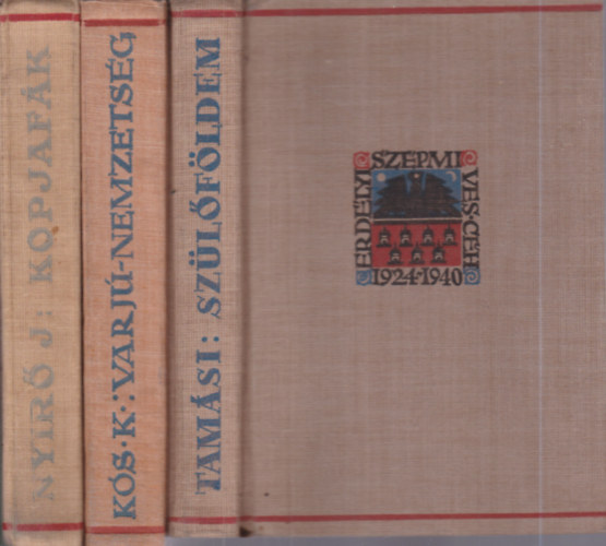 K�s K�roly, Ny�r� J�zsef Tam�si �ron - 3 db. Erd�lyi Sz�pm�ves C�h (Sz�l�f�ldem + Varju-nemzets�g + Kopjaf�k)