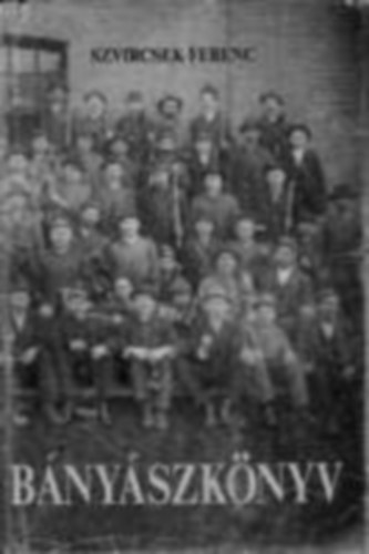Szvircsek Ferenc - B�ny�szk�nyv