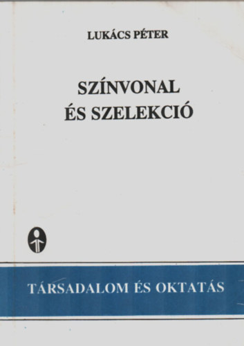 Lukács Péter - Színvonal és szelekció