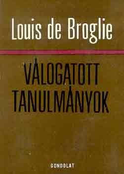 Louis de Broglie - Vlogatott tanulmnyok (Broglie)