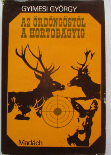 Gyimesi Gyrgy - Az rdngstl a Hortobgyig