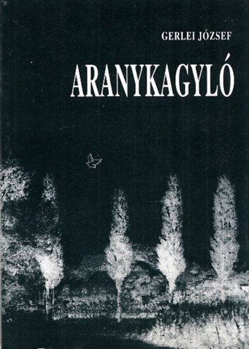 Gerlei J�zsef - Aranykagyl�