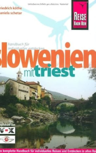Daniela Schetar Friedrich Köthe - Slowenien mit Triest (Reise Know-How)