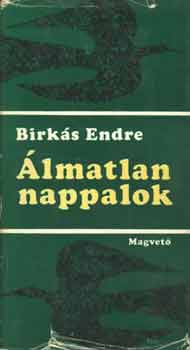 Birkás Endre - Álmatlan nappalok
