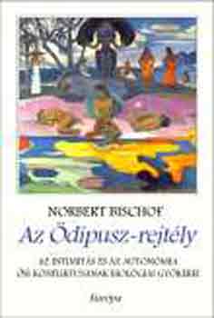 Norbert Bischof - Az dipusz-rejtly (Az intimits s az autonmia si konfliktusnak..)