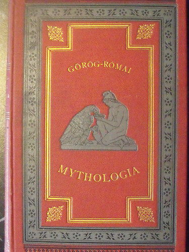 Csiky Gergely (összeállította) - Görög-római mythologia